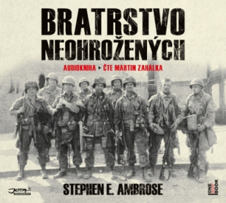 Bratrstvo neohrožených (Stephen Edward Ambrose) 2CD/MP3