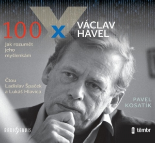 100 x Václav Havel (Pavel Kosatík) CD/MP3