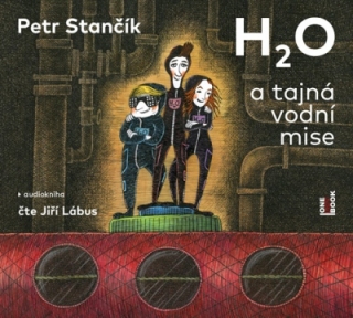 H2O a tajná vodní mise (Petr Stančík) CD/MP3