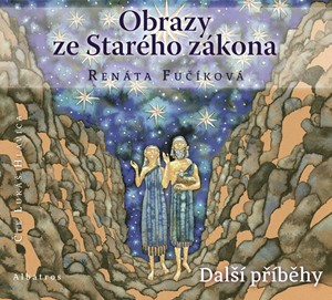 Obrazy ze Starého zákona - další příběhy (Renáta Fučíková) CD/MP3
