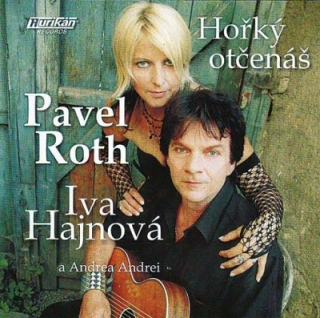 Pavel Roth a Iva Hajnová - Hořký otčenáš CD