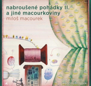 Nabroušené pohádky II. a jiné macourkoviny CD/MP3