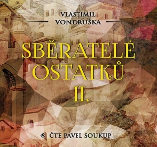 Sběratelé ostatků II. (Vlastimil Vondruška) CD/MP3