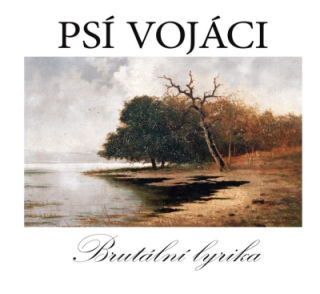 Psí vojáci - Brutální lyrika CD