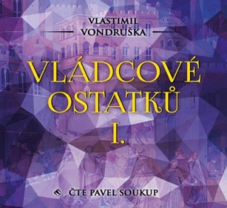 Vládcové ostatků I. (Vlastimil Vondruška) CD/MP3
