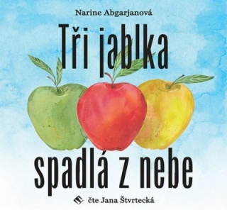 Tři jablka spadlá z nebe (Narine Abgarjanová) CD/MP3
