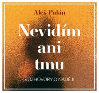 Nevidím ani tmu (Aleš Palán) CD/MP3