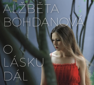 Alžběta Bohdanová - O lásku dál CD
