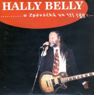 Hally Belly - U Zpěváčků ve tři ráno CD