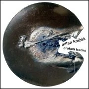 Milan Knížák - Broken Tracks CD