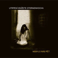 Nebylo nás pět - Utrpení knížete Strnenhocha CD