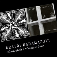 Bratři Karamazovi - Oslava ohně / V krajině únor CD