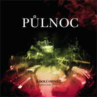 Půlnoc - Údolí ohně / Reunion Tour 2012 Live CD