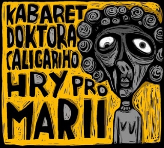 Kabaret Dr.Caligariho - Hry pro Marii CD