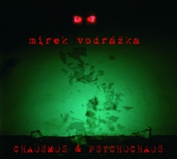 Miroslav Vodrážka - Psychochaos / Chaosmos CD