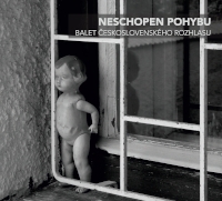 Balet čs.rozhlasu - Neschopen pohybu CD