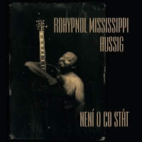 Rohypnol Mississippi Aussig - Není o co stát CD
