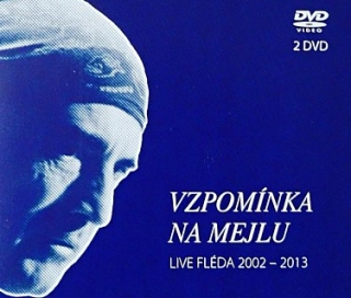 Vzpomínka na Mejlu (Live Fléda 2002- 2013) 2DVD