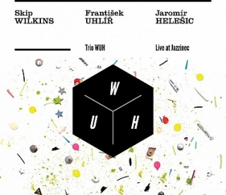 F.Uhlíř/S.Wilkins/J.Helešic/Trio Wuh - Live At Jazzinec CD