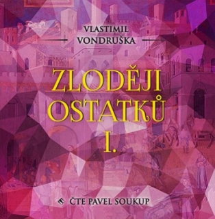 Zloději ostatků I.(Vlastimil Vondruška) 2CD/MP3