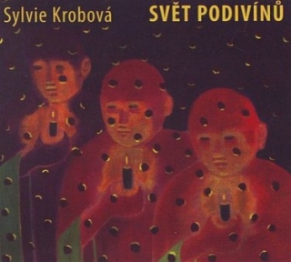 Sylvie Krobová - Svět podivínů CD