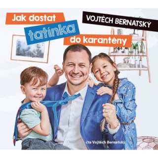 Jak dostat tatínka do karantény (Vojtěch Bernatský) CD/MP3