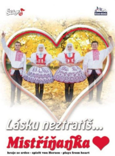 Mistříňanka - Lásku neztratíš DVD