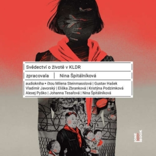 Svědectví o životě v KLDR (Nina Špitálníková) CD/MP3