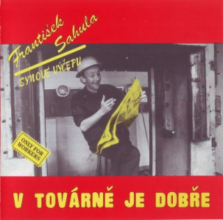 František Sahula - V továrně je dobře CD