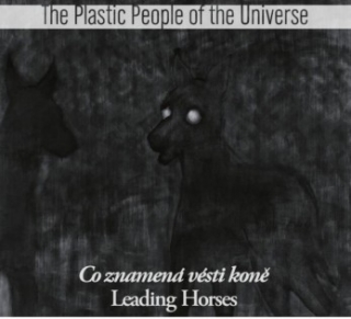 Plastic People Of The Universe - Co znamená vésti koně (1981) CD