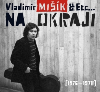 Vladimír Mišík & Etc... - Na okraji (1976-1978) CD