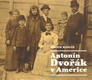 Zdeněk Mahler - Antonín Dvořák v Americe 2CD