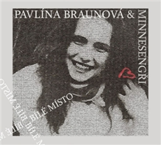 Pavlína Braunová & Minnesengři - Bílé místo CD