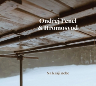 Ondřej Fencl & Hromosvod - Na kraji nebe CD