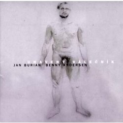Jan Burian - Unavený válečník CD