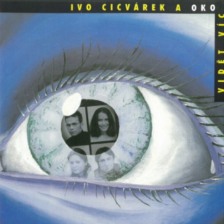 Cicvárek Ivo & Oko - Vidět víc CD