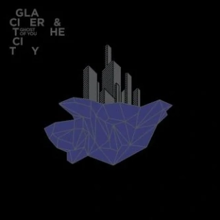 Ghost Of You - Glacier And The City CD
