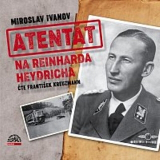 Atentát na Reinharda Heydricha (Miroslav Ivanov) 2CD/MP3