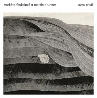 Markéta Foukalová & Martin Brunner - Svou chvíli CD