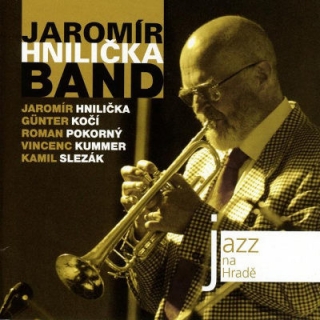 Jaromír Hnilička Band - Jazz na Hradě CD