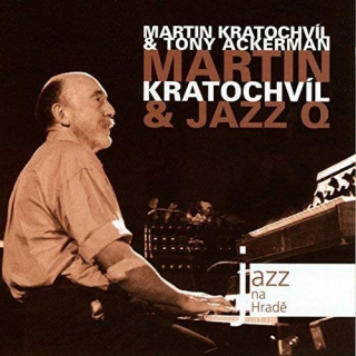 Martin Kratochvíl & Jazz Q & Tony Ackerman - Jazz na Hradě CD