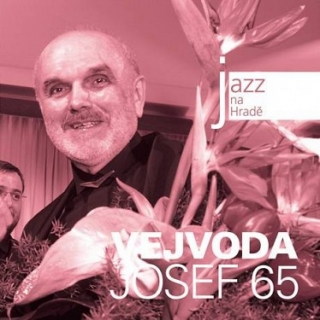 Josef Vejvoda 65 - Jazz na Hradě CD