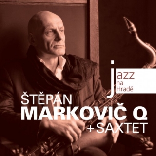 Štěpán Markovič Q & Saxtet - Jazz na Hradě CD