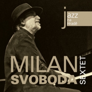 Milan Svoboda Sextet - Jazz na Hradě CD