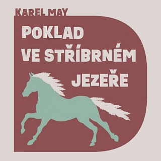 Poklad ve Stříbrném jezeře (Karel May) 2CD/MP3