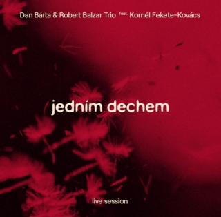 Dan Bárta & Robert Balzar Trio - Jedním dechem CD