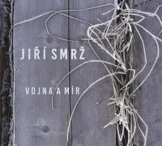 Jiří Smrž - Vojna a mír CD