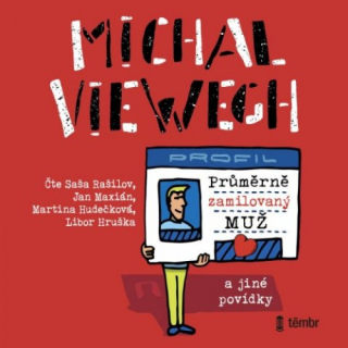 Průměrně zamilovaný muž a jiné povídky (Michal Viewegh) CD/MP3