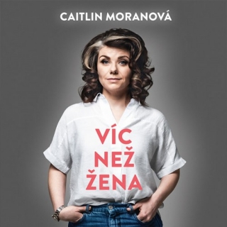 Víc než žena (Caitlin Moranová) CD/MP3
