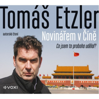 Novinářem v Číně (Tomáš Etzler) CD/MP3